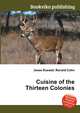 Cuisine of the Thirteen Colonies, Jesse Russell,Ronald Cohn 
