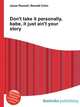Don't take it personally, babe, it just ain't your story, Jesse Russell,Ronald Cohn 