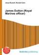 James Dutton (Royal Marines officer), Jesse Russell,Ronald Cohn 