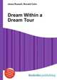 Dream Within a Dream Tour, Jesse Russell,Ronald Cohn 