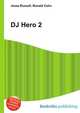 DJ Hero 2, Jesse Russell,Ronald Cohn 