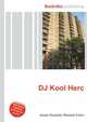 DJ Kool Herc, Jesse Russell,Ronald Cohn 