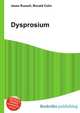 Dysprosium, Jesse Russell,Ronald Cohn 