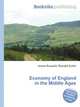 Economy of England in the Middle Ages, Jesse Russell,Ronald Cohn 