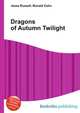 Dragons of Autumn Twilight, Jesse Russell,Ronald Cohn 