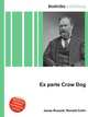 Ex parte Crow Dog, Jesse Russell,Ronald Cohn 