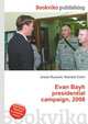 Evan Bayh presidential campaign, 2008, Jesse Russell,Ronald Cohn 