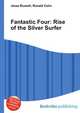 Fantastic Four: Rise of the Silver Surfer, Jesse Russell,Ronald Cohn 