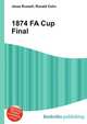 1874 FA Cup Final, Jesse Russell,Ronald Cohn 
