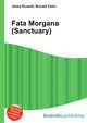 Fata Morgana (Sanctuary), Jesse Russell,Ronald Cohn 