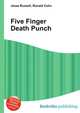 Five Finger Death Punch, Jesse Russell,Ronald Cohn 