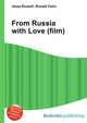 From Russia with Love (film), Jesse Russell,Ronald Cohn 