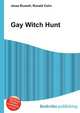 Gay Witch Hunt, Jesse Russell,Ronald Cohn 