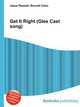 Get It Right (Glee Cast song), Jesse Russell,Ronald Cohn 