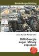 2008 Georgia sugar refinery explosion, Jesse Russell,Ronald Cohn 