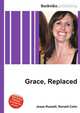 Grace, Replaced, Jesse Russell,Ronald Cohn 