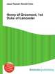 Henry of Grosmont, 1st Duke of Lancaster, Jesse Russell,Ronald Cohn 