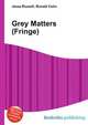 Grey Matters (Fringe), Jesse Russell,Ronald Cohn 