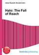 Halo: The Fall of Reach, Jesse Russell,Ronald Cohn 