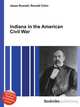 Indiana in the American Civil War, Jesse Russell,Ronald Cohn 