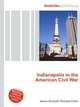 Indianapolis in the American Civil War, Jesse Russell,Ronald Cohn 
