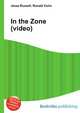 In the Zone (video), Jesse Russell,Ronald Cohn 