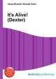 It's Alive! (Dexter), Jesse Russell,Ronald Cohn 