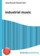 Industrial music, Jesse Russell,Ronald Cohn 