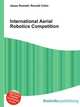 International Aerial Robotics Competition, Jesse Russell,Ronald Cohn 