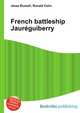 French battleship Jaureguiberry, Jesse Russell,Ronald Cohn 