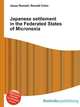 Japanese settlement in the Federated States of Micronesia, Jesse Russell,Ronald Cohn 