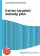Iranian targeted subsidy plan, Jesse Russell,Ronald Cohn 