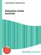 Katyusha rocket launcher, Jesse Russell,Ronald Cohn 