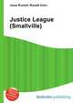 Justice League (Smallville), Jesse Russell,Ronald Cohn 