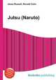 Jutsu (Naruto), Jesse Russell,Ronald Cohn 