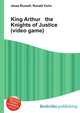King Arthur the Knights of Justice (video game), Jesse Russell,Ronald Cohn 