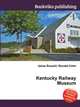 Kentucky Railway Museum, Jesse Russell,Ronald Cohn 