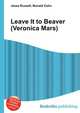 Leave It to Beaver (Veronica Mars), Jesse Russell,Ronald Cohn 