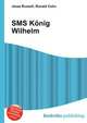 SMS K?nig Wilhelm, Jesse Russell,Ronald Cohn 