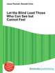 Let the Blind Lead Those Who Can See but Cannot Feel, Jesse Russell,Ronald Cohn 