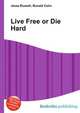 Live Free or Die Hard, Jesse Russell,Ronald Cohn 