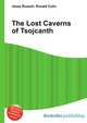 The Lost Caverns of Tsojcanth, Jesse Russell,Ronald Cohn 