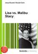 Lisa vs. Malibu Stacy, Jesse Russell,Ronald Cohn 