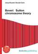Boveri Sutton chromosome theory, Jesse Russell,Ronald Cohn 