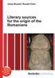 Literary sources for the origin of the Romanians, Jesse Russell,Ronald Cohn 