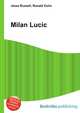 Milan Lucic, Jesse Russell,Ronald Cohn 
