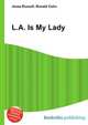 L.A. Is My Lady, Jesse Russell,Ronald Cohn 