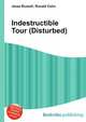 Indestructible Tour (Disturbed), Jesse Russell,Ronald Cohn 