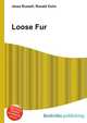 Loose Fur, Jesse Russell,Ronald Cohn 