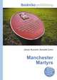 Manchester Martyrs, Jesse Russell,Ronald Cohn 